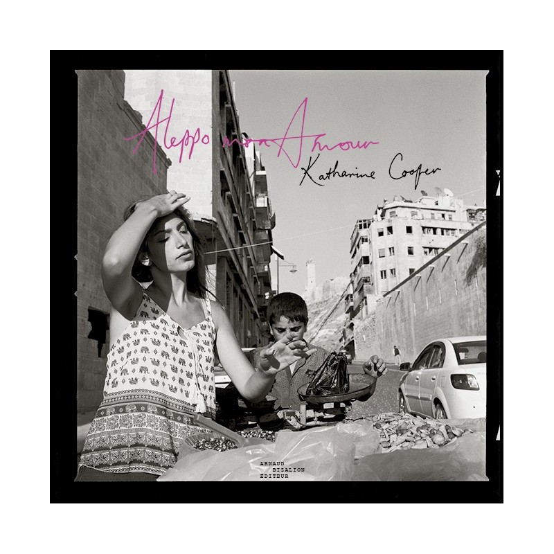 Aleppo mon amour, Katharine Cooper Aleppo mon amour, Katharine Cooper
