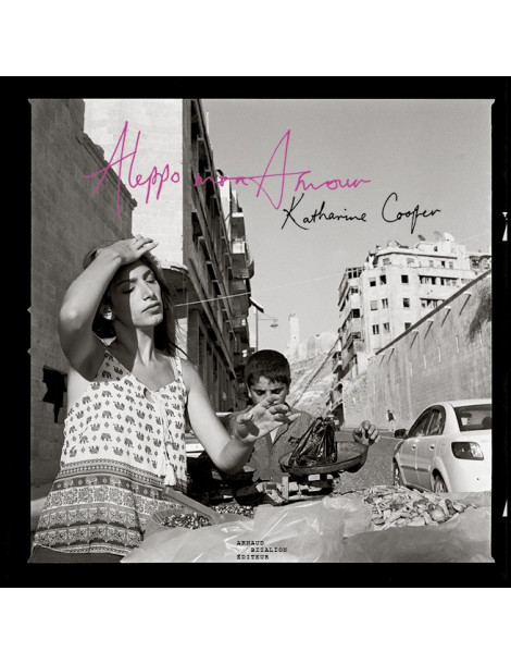Aleppo mon amour, Katharine Cooper