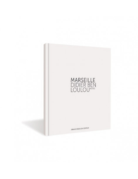 MARSEILLE, notes, Didier Ben Loulou